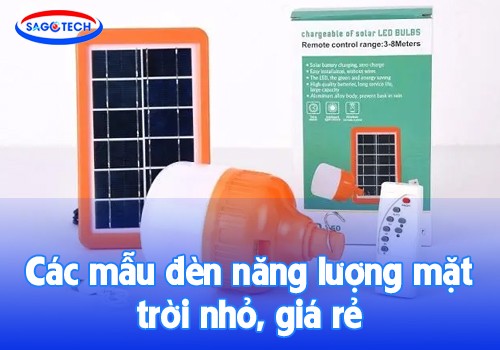 Các mẫu đèn năng lượng mặt trời nhỏ, giá rẻ chất lượng cao 2024