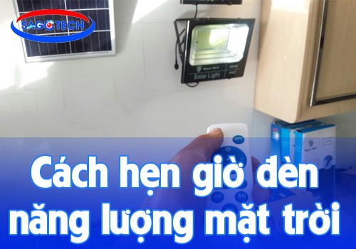 Cách hẹn giờ đèn năng lượng mặt trời