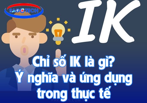 Chỉ số IK là gì? Ý nghĩa và ứng dụng trong thực tế