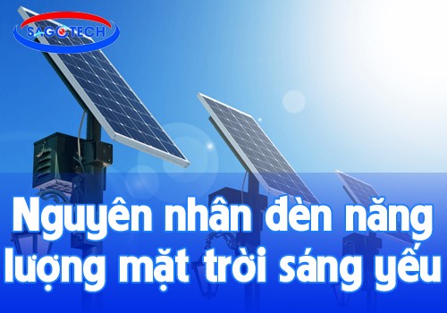 Nguyên nhân đèn năng lượng mặt trời sáng yếu