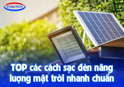 TOP các cách sạc đèn năng lượng mặt trời nhanh chuẩn