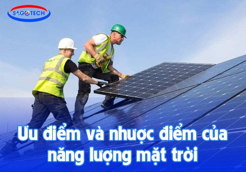 Ưu điểm và nhược điểm của năng lượng mặt trời